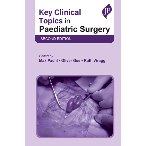 Key Clinical Topics in Paediatric Surgery by Max Pachl, 2nd Edition