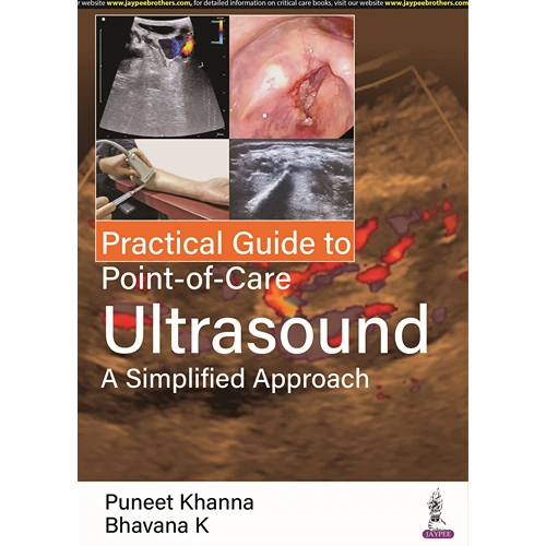 Practical Guide to Point-of-Care Ultrasound: A Simplified Approach by Puneet Khanna