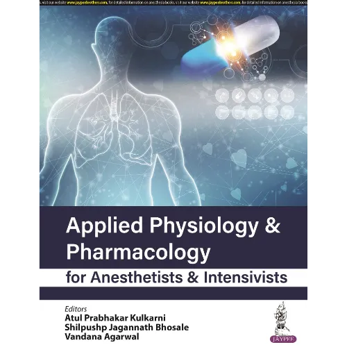 Applied Physiology & Pharmacology for Anesthetists & Intensivists by Atul Prabhakar Kulkarni