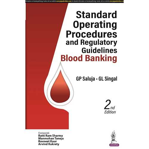 Standard Operating Procedures and Regulatory Guidelines - Blood Banking by GP Saluja, 2nd Edition