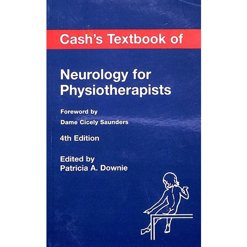 Cash's Textbook Of Neurology For Physiotherapists by P.A. Downie, 4th Edition
