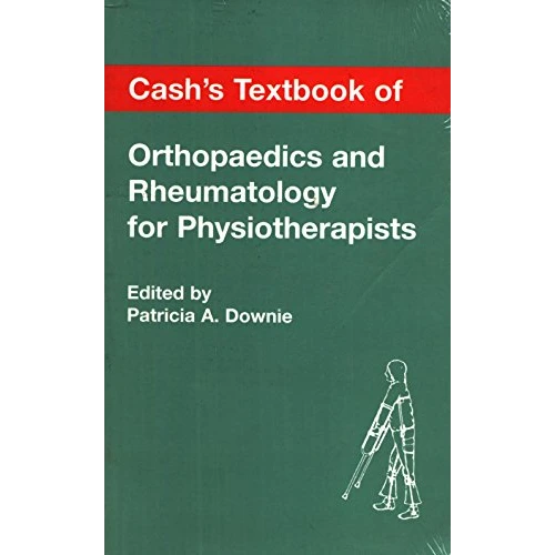 Cash's Textbook of Orthopaedics and Rheumatology for Physiotherapists by Joan E. Cash
