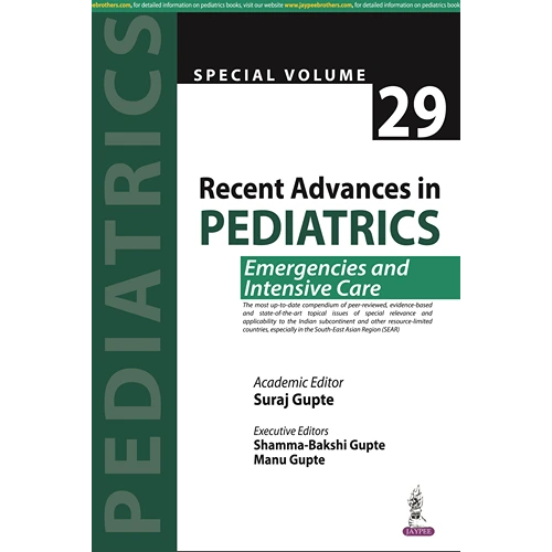 Recent Advances in Pediatrics (Special Volume 29): Emergencies and Intensive Care