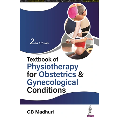 Textbook of Physiotherapy for Obstetrics & Gynecological Conditions by Madhuri