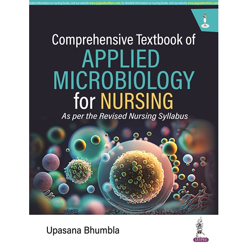 Comprehensive Textbook of Applied Microbiology for Nursing by Upasana Bhumbla