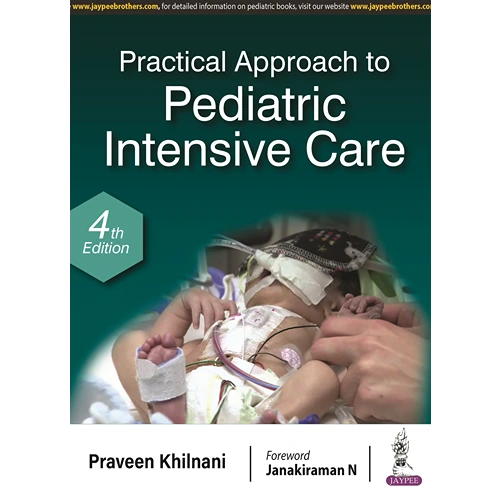 Practical Approach to Pediatric Intensive Care by Praveen Khilnani, 4th Edition