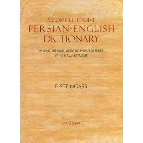 A Comprehensive Persian-English Dictionary: Including the Arabic