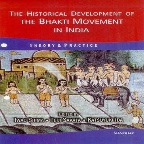 9788173048845.jpg The Historical Development of the Bhakti Movement in India: Theory and Practice By Iwao Shima , Teiji Sakata and Katsuyuki Ida - Image 1
