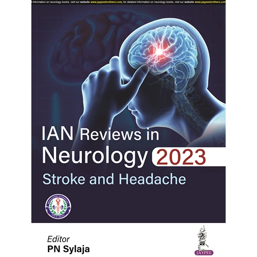IAN Reviews in Neurology 2023: Stroke and Headache by PN Sylaja, 1st Edition