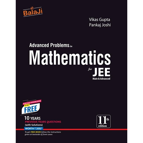 Advanced Problems in Mathematics for JEE Main & Advanced by Vikas Gupta & Pankaj Joshi, 11th Edition (2025)