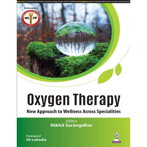 Oxygen Therapy: New Approach to Wellness Across Specialities by Nikhil Sarangdhar, 1st Edition