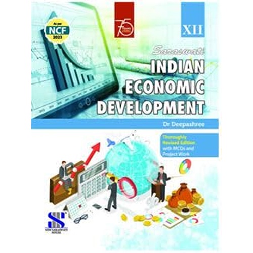 Saraswati Indian Economic Development by Dr Deepashree Textbook for Class 12, NCERT 2025-26