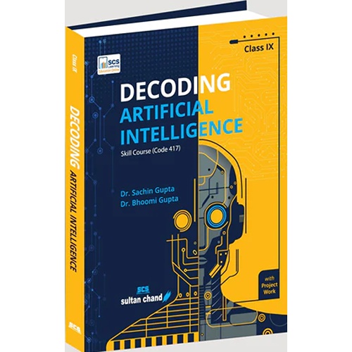 Decoding Artificial Intelligence: Textbook for CBSE Class IX (2026-27 Session)
