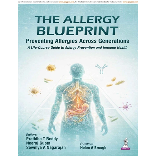 THE ALLERGY BLUEPRINT: Preventing Allergies Across Generations by Prathiba T Reddy, 1st Edition